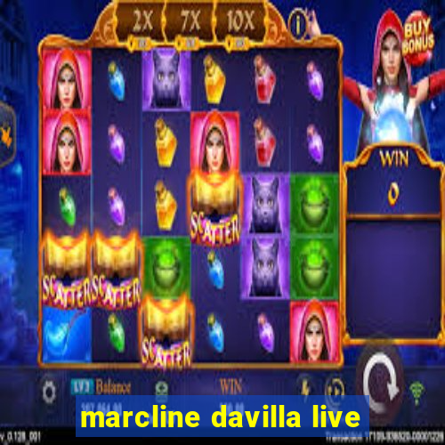 marcline davilla live